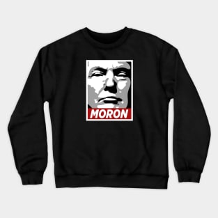 MORON Trump: Do NOT Obey Crewneck Sweatshirt